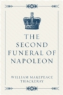 The Second Funeral of Napoleon - eBook