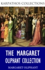 The Margaret Oliphant Collection - eBook