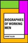 Biographies of Working Men - eBook
