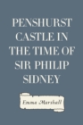 Penshurst Castle in the Time of Sir Philip Sidney - eBook