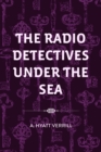 The Radio Detectives Under the Sea - eBook
