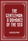 The Gentleman: A Romance of the Sea - eBook