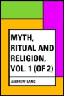Myth, Ritual and Religion, Vol. 1 (of 2) - eBook