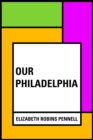 Our Philadelphia - eBook