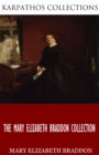 The Mary Elizabeth Braddon Collection - eBook