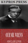 Our Mr. Wrenn: The Romantic Adventures of a Gentle Man - eBook