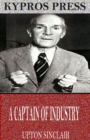 A Captain of Industry: Being the Story of a Civilized Man - eBook
