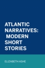 Atlantic Narratives: Modern Short Stories - eBook