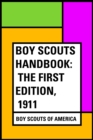 Boy Scouts Handbook: The First Edition, 1911 - eBook