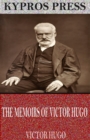 The Memoirs of Victor Hugo - eBook