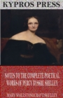 Notes to the Complete Poetical Works of Percy Bysshe Shelley - eBook