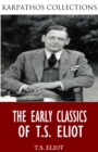 The Early Classics of T.S. Eliot - eBook