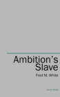 Ambition's Slave - eBook