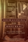Reimagining the Republic : Race, Citizenship, and Nation in the Literary Work of Albion W. Tourgee - Book