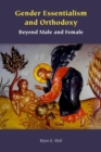 Gender Essentialism and Orthodoxy : Beyond Male and Female - Book