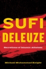 Sufi Deleuze : Secretions of Islamic Atheism - Book