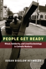 People Get Ready : Ritual, Solidarity, and Lived Ecclesiology in Catholic Roxbury - eBook