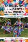 Sojourners in the Capital of the World : Garifuna Immigrants - Book