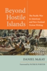 Beyond Hostile Islands : The Pacific War in American and New Zealand Fiction Writing - eBook