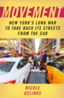 Movement : New York's Long War to Take Back Its Streets from the Car - Book