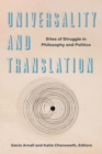 Universality and Translation : Sites of Struggle in Philosophy and Politics - Book