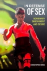 In Defense of Sex : Nonbinary Embodiment and Desire - Book