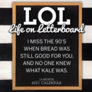 LOL LIFE ON LETTERBOARD 2021 CALENDAR - Book