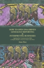 How to Open Dna-Driven Genealogy Reporting & Interpreting Businesses : Applying Your Communications Skills <Br>To Popular Health or Ancestry Issues <Br>In the News - eBook