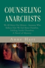 Counseling Anarchists : We All Marry Our Mirrors-Someone Who Reflects How We Feel About Ourselves.<Br>Folding Inside Ourselves<Br>A Novel of Mystery - eBook