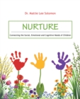 Nurture : Connecting the Social, Emotional and Cognitive Needs of Children - eBook