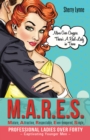 M.A.R.E.S.-Mature, Attractive, Respectable, Even-Tempered, Single, Professional Ladies over Forty - Captivating Younger Men - : Move over Cougars. There'S a Real Lady in Town - eBook