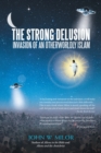 The Strong Delusion : Invasion of an Otherworldly Islam - eBook