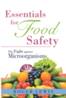 Essentials for Food Safety : The Fight Against Microorganisms - eBook