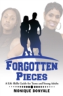 Forgotten Pieces : A Life Skills Guide for Teens and Young Adults - eBook