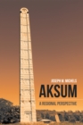 Aksum : A Regional Perspective - eBook