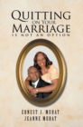 Quitting on Your Marriage Is Not an Option - eBook