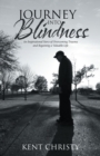 Journey into Blindness : An Inspirational Story of Overcoming Trauma and Regaining a Valuable Life - eBook
