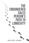 The Endangered Sales Person'S Path to Longevity - eBook