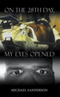 On the 28Th Day, My Eyes Opened - eBook