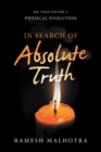 In Search of Absolute Truth : Rig Veda Volume 1 Physical Evolution - eBook