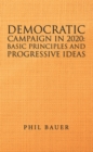 Democratic Campaign in 2020:            Basic Principles and Progressive Ideas - eBook