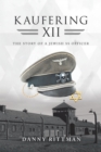 Kaufering Xii : The Story of a Jewish Ss Officer - eBook