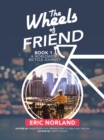 The Wheels of Friend : A Worldwide Bicycle Journey - eBook