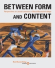 Between Form and Content : Perspectives on Jacob Lawrence + Black Mountain College - Book