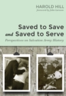 Saved to Save and Saved to Serve : Perspectives on Salvation Army History - eBook