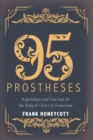 95 Prostheses : Appendages and Musings for the Body of Christ in Transition - eBook