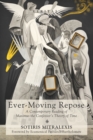 Ever-Moving Repose : A Contemporary Reading of Maximus the Confessor's Theory of Time - eBook