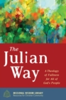 The Julian Way : A Theology of Fullness for All of God's People - eBook