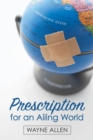 Prescription for an Ailing World - eBook