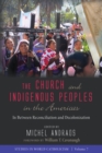 The Church and Indigenous Peoples in the Americas : In Between Reconciliation and Decolonization - eBook